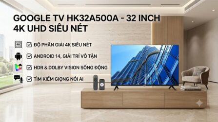 Google Tivi Hikers HD 32 inch HK32A500A